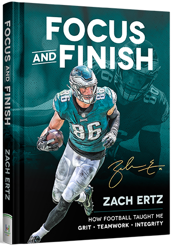 Focus and Finish by Zach Ertz